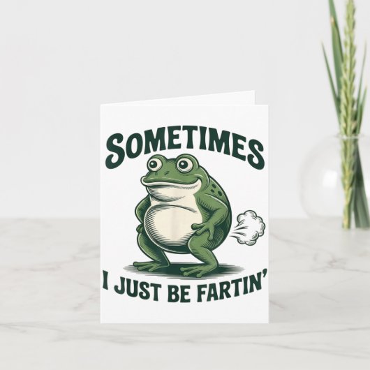 Sometimes I Just Be Fartin' Frog Funny Fart Karte (Vorderseite)