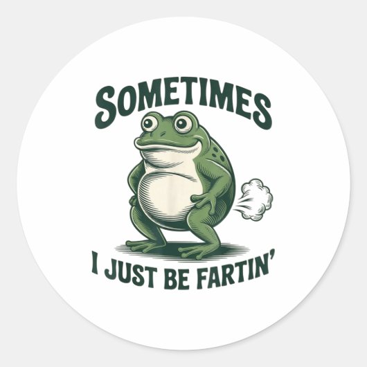 Sometimes I Just Be Fartin' Frog Funny Fart Runder Aufkleber (Vorderseite)