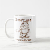 Sometimes I Just Be Fartin’ Frog Funny Rude Silly  Kaffeetasse (Links)