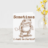Sometimes I Just Be Fartin’ Frog Funny Rude Silly Karte (Gelbe Blume)
