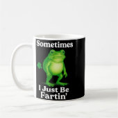 Sometimes I Just Be Fartin' Frog Funny Sarcastic S Kaffeetasse (Links)