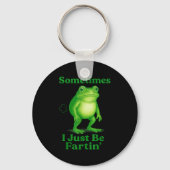 Sometimes I Just Be Fartin' Frog Funny Sarcastic S Schlüsselanhänger (Vorderseite)