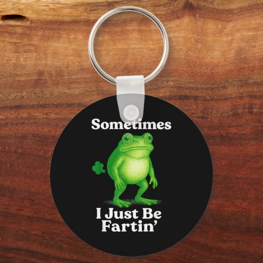 Sometimes I Just Be Fartin' Frog Funny Sarcastic S Schlüsselanhänger (Vorderseite)