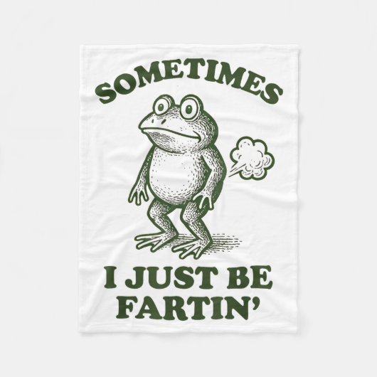 Sometimes I Just Be Fartin' Frog Humor Funny Fart Fleecedecke (Vorderseite)