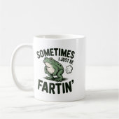 Sometimes I Just Be Fartin' Frog Humor Funny Fart  Kaffeetasse (Links)