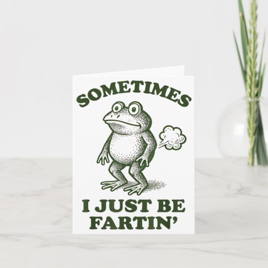 Sometimes I Just Be Fartin' Frog Humor Funny Fart  Karte (Vorderseite)