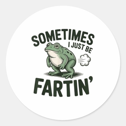Sometimes I Just Be Fartin' Frog Humor Funny Fart  Runder Aufkleber (Vorderseite)