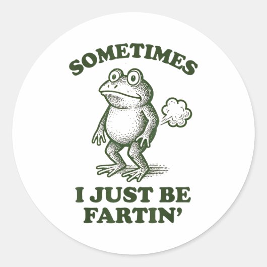 Sometimes I Just Be Fartin' Frog Humor Funny Fart Runder Aufkleber (Vorderseite)