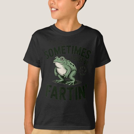 Sometimes I Just Be Fartin' Frog Humor Funny Fart  T-Shirt (Vorderseite)