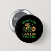 Sometimes I Just Be Fartin, Funny Frog Button (Vorne & Hinten)