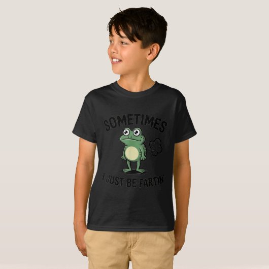 Sometimes I Just Be Fartin' Funny Frog Design  T-Shirt (Vorne ganz)