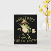 Sometimes I Just Be Fartin' Funny Frog Farting  Karte (Gelbe Blume)