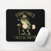 Sometimes I Just Be Fartin' Funny Frog Farting Mousepad (Mit Mouse)