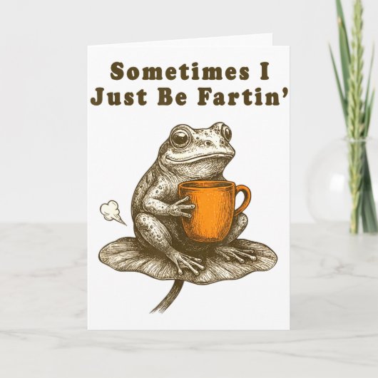 Sometimes I Just Be Fartin, Funny Frog Meme  Karte (Vorderseite)
