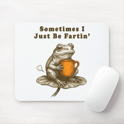 Sometimes I Just Be Fartin, Funny Frog Meme Mousepad (Mit Mouse)