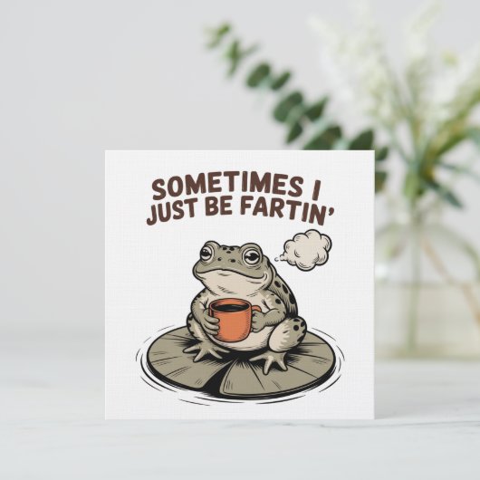 Sometimes I Just Be Fartin' Funny Frog Unhinged Einladung (Stehend Vorderseite)