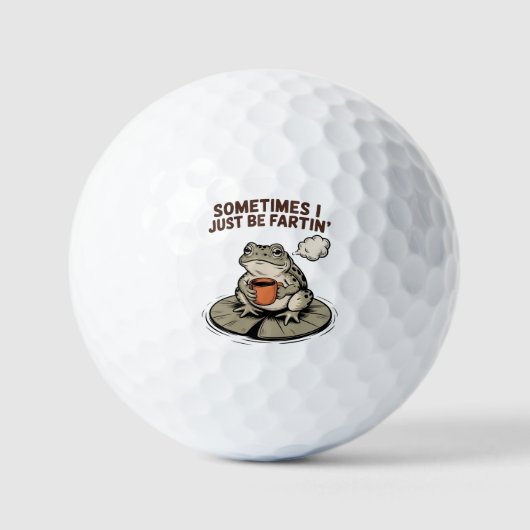 Sometimes I Just Be Fartin' Funny Frog Unhinged Golfball (Vorderseite)