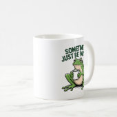 Sometimes I Just Be Fartin Kaffeetasse (VorderseiteRechts)