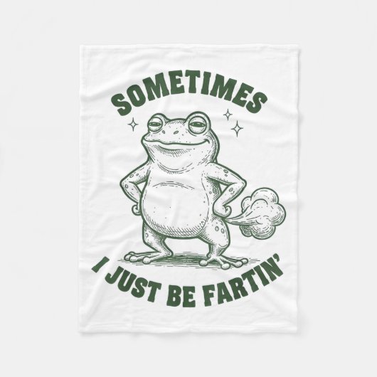 Sometimes I Just Be Farting Frog Humor Funny Fart  Fleecedecke (Vorderseite)