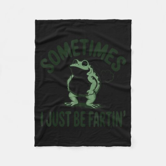 Sometimes I Just Be Farting Frog Humor Funny Fart Fleecedecke (Vorderseite)