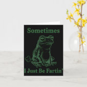 Sometimes I Just Be Farting Frog Humor Funny Fart  Karte (Gelbe Blume)