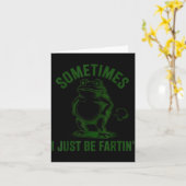 Sometimes I Just Be Farting Frog Humor Funny Fart  Karte (Gelbe Blume)