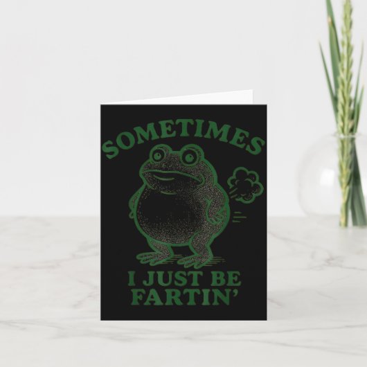 Sometimes I Just Be Farting Frog Humor Funny Fart Karte (Vorderseite)
