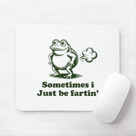 Sometimes I Just Be Farting Frog Humor Funny Fart  Mousepad (Mit Mouse)