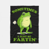 Sometimes I Just Be Farting Funny Frog Fleecedecke (Vorderseite)