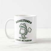 Sometimes I Just Be Farting Funny Frog Kaffeetasse (Links)