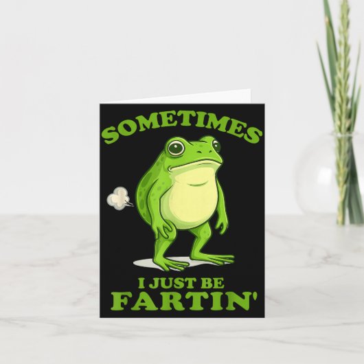 Sometimes I Just Be Farting Funny Frog  Karte (Vorderseite)