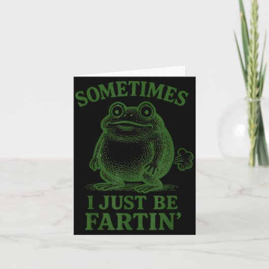 Sometimes I Just Be Farting Funny Frog  Karte (Vorderseite)