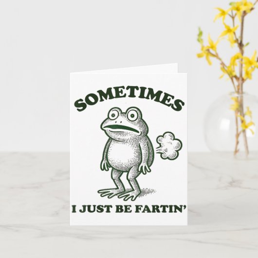 Sometimes I Just Be Farting Funny Frog Karte (Gelbe Blume)