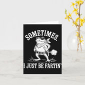 Sometimes I Just Be Farting Funny Frog  Karte (Gelbe Blume)