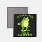 Sometimes I Just Be Farting Funny Frog  Magnet (Vorderseite/Rückseite)