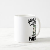 Sometimes I Just Be Farting Funny Frog Meme Animal Kaffeetasse (VorderseiteRechts)