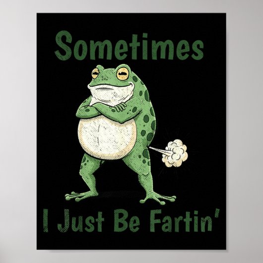 Sometimes I Just Be Farting Funny Frog Meme Funny Poster (Vorne)