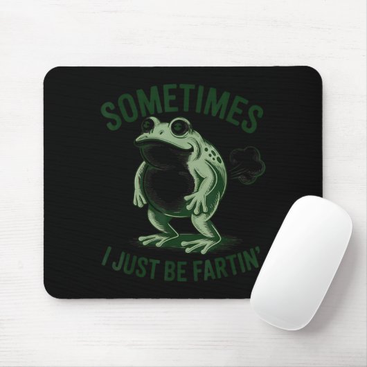 Sometimes I Just Be Farting Funny Frog  Mousepad (Mit Mouse)