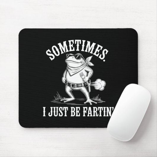 Sometimes I Just Be Farting Funny Frog  Mousepad (Mit Mouse)