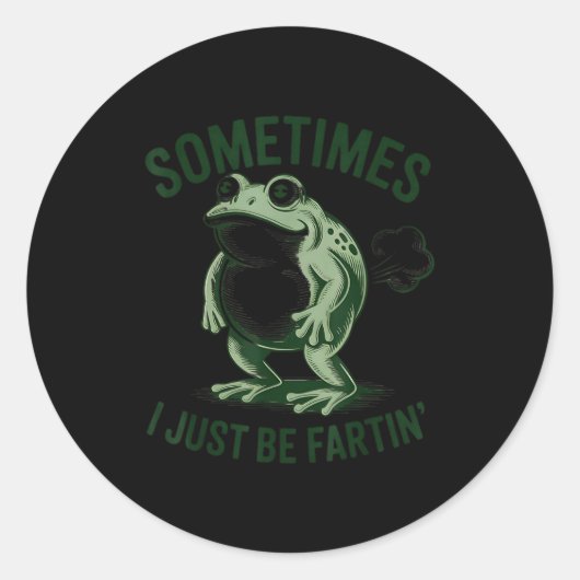 Sometimes I Just Be Farting Funny Frog Runder Aufkleber (Vorderseite)