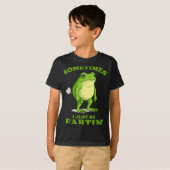 Sometimes I Just Be Farting Funny Frog T-Shirt (Vorne ganz)