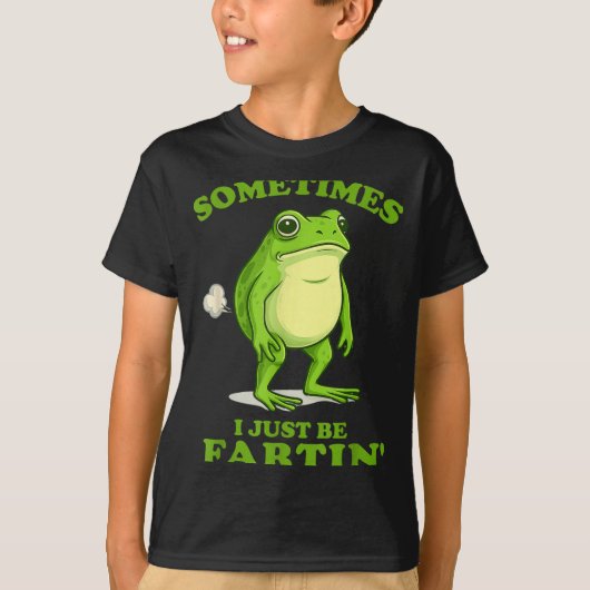 Sometimes I Just Be Farting Funny Frog T-Shirt (Vorderseite)