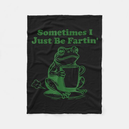 Sometimes I Just Be Farting Funny Meme Frog Drinki Fleecedecke (Vorderseite)