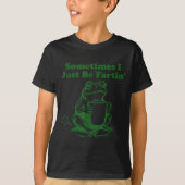 Sometimes I Just Be Farting Funny Meme Frog Drinki T-Shirt (Vorderseite)