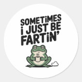 Sometimes I Just Be Farting Funny Meme Silly Frog  Runder Aufkleber (Vorderseite)
