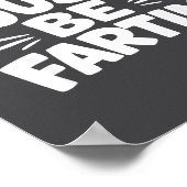 Sometimes I Just Be Farting Funny Toilet Humor Quo Poster (Ecke)