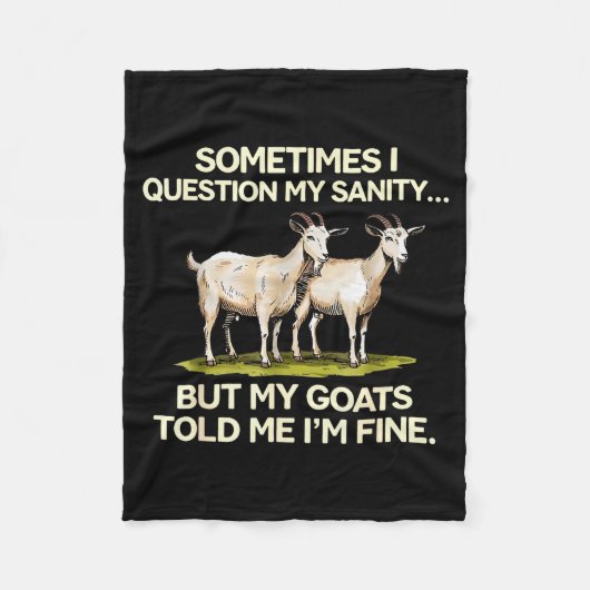 Sometimes I Question My Sanity But My Goats Told M Fleecedecke (Vorderseite)