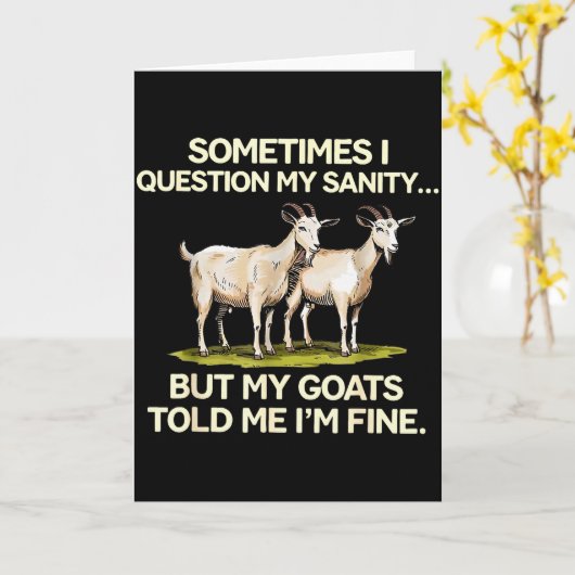 Sometimes I Question My Sanity But My Goats Told M Karte (Gelbe Blume)