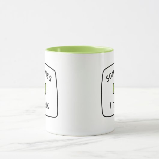 "Sometimes I Think" Funny Blob Mug Tasse (Zentrum)