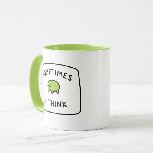 "Sometimes I Think" Funny Blob Mug  Tasse (Vorderseite Links)